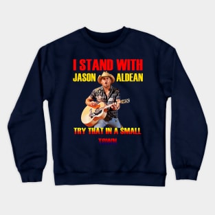 i stand wit jason aldean Crewneck Sweatshirt